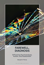 Buy Farewell, Diagnosis: Diffracting Psychoanalysis, Autism, and Assessment