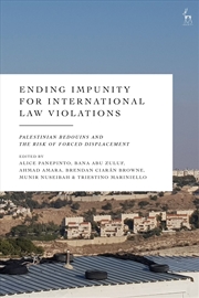 Buy Ending Impunity for International Law Violations: Palestinian Bedouins and the Risk of Forced Displa