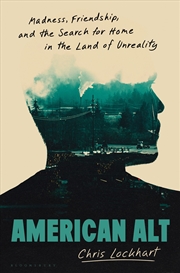 Buy American Alt: A True Story of Madness and Friendship in a Fractured Country