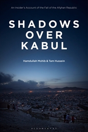 Buy Shadows Over Kabul: An Insider's Account of the Fall of the Afghan Republic