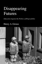 Buy Disappearing Futures: Education Against the Politics of Disposability