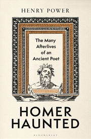 Buy Homer-Haunted : The Many Afterlives of an Ancient Poet