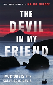 Buy The Devil in My Friend: The Inside Story of a Malibu Murder