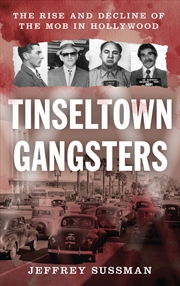 Buy Tinseltown Gangsters: The Rise and Decline of the Mob in Hollywood