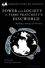 Buy Power and Society in Terry Pratchett's Discworld: Building a Fantasy Civilization