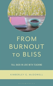 Buy From Burnout to Bliss: Fall Back in Love with Teaching