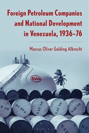 Buy Foreign Petroleum Companies and National Development in Venezuela, 1936-1976