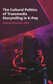 Buy The Cultural Politics of Transmedia Storytelling in K-Pop