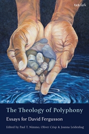 Buy The Polyphony of Theology: Engaging the Work of David Fergusson