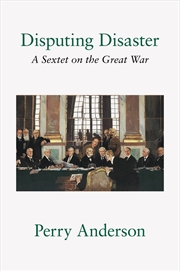 Buy Disputing Disaster: A Sextet on the Great War