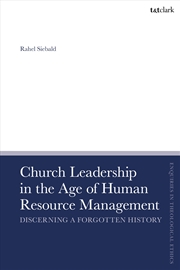 Buy Church Leadership in the Age of Human Resource Management: Discerning aForgotten History