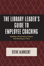 Buy The Library Leader's Guide to Employee Coaching: Building a PerformanceCulture One Meeting at a Time