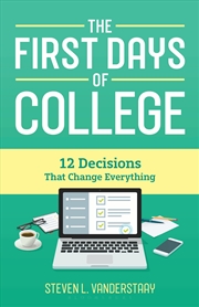Buy The First Days of College: 12 Decisions That Change Everything