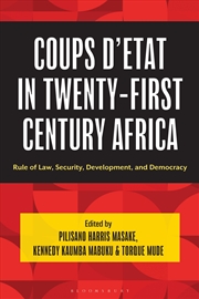Buy Coups d'etat in Twenty-First Century Africa: Rule of Law, Security, Development, and Democracy