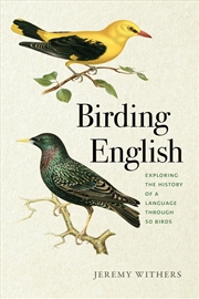 Buy Birding English : Exploring the History of a Language Through 50 Birds