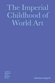 Buy The Imperial Childhood of World Art