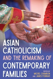 Buy Asian Catholicism and the Remaking of Contemporary Families