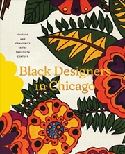 Buy Black Designers in Chicago : Culture and Community in the Twentieth Century