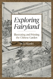 Buy Exploring Fairyland : Illustrating and Printing the Chinese Garden
