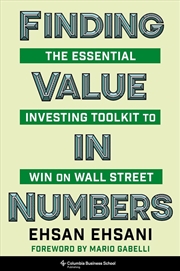 Buy Finding Value in Numbers : The Essential Investing Toolkit to Win on Wall Street
