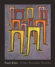 Buy Paul Klee : Other Possible Worlds