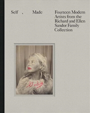 Buy Self, Made : Fourteen Modern Artists from the Richard and Ellen Sandor Family Collection