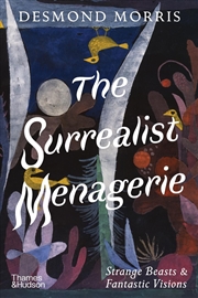 Buy The Surrealist Menagerie : Strange Beasts & Fantastic Visions