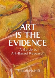Buy Art Is the Evidence : A Guide to Art-based Research