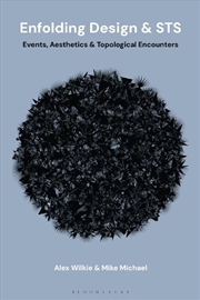 Buy Enfolding Design and STS: Events, Aesthetics and Topological Encounters