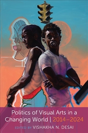 Buy Politics of Visual Arts in a Changing World : 2014–2024