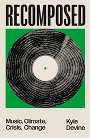 Buy Recomposed: Music, Climate, Crisis, Change