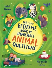 Buy The Little Bedtime Book of Impossible ANIMAL Questions