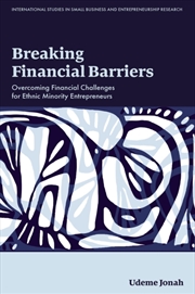 Buy Breaking Financial Barriers : Overcoming Financial Challenges for Ethnic Minority Entrepreneurs