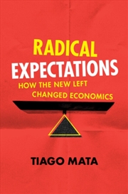 Buy Radical Expectations : How the New Left Changed Economics