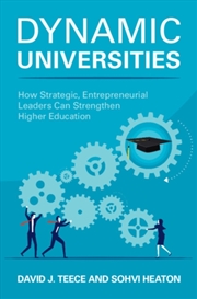 Buy Dynamic Universities : How Strategic, Entrepreneurial Leaders Can Strengthen Higher Education