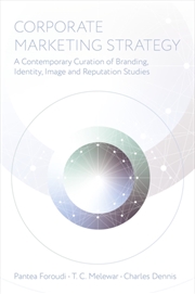 Buy Corporate Marketing Strategy : A Contemporary Curation of Branding, Identity, Image and Reputation S
