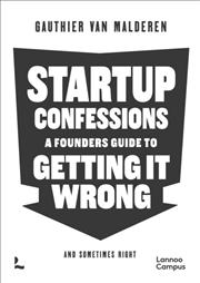 Buy Startup Confessions : A Founder’s Guide to Getting it Wrong (and Sometimes Right)