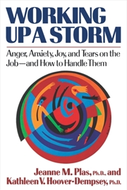 Buy Working Up a Storm : Anger, Anxiety, Joy, and Tears on the Job
