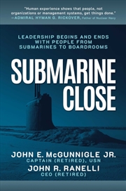 Buy Submarine Close : Leadership Begins and Ends with People from Submarines to Boardrooms