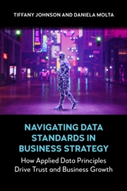 Buy Navigating Data Standards in Business Strategy : How Applied Data Principles Drive Trust and Busines