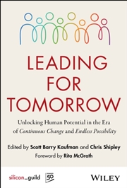 Buy Leading for Tomorrow : Unlocking Human Potential in the Era of Continuous Change and Endless Possibi
