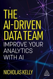 Buy The AI-driven Data Team : Improve Your Analytics with AI