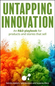 Buy Untapping Innovation : An R&D playbook for products and stories that sell