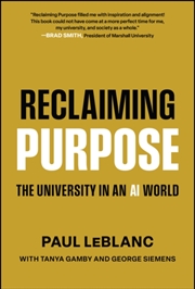 Buy Reclaiming Purpose : The University in an AI World