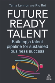 Buy Future-Ready Talent : Building a Talent Pipeline for Sustained Business Success