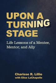 Buy Upon A Turning Stage : Life Lesson of a Mentee, Mentor, and Ally