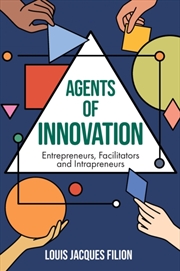 Buy Agents of Innovation : Entrepreneurs, Facilitators and Intrapreneurs