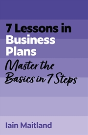 Buy 7 Lessons in Business Plans : Master Business Planning Basics in 7 Steps