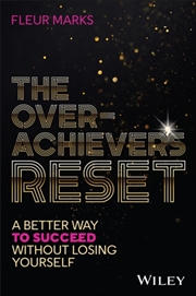 Buy The Overachiever's Reset : A Better Way to Succeed, Without Losing Yourself