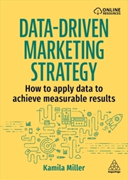 Buy Data-Driven Marketing Strategy : How to apply data to achieve measurable results